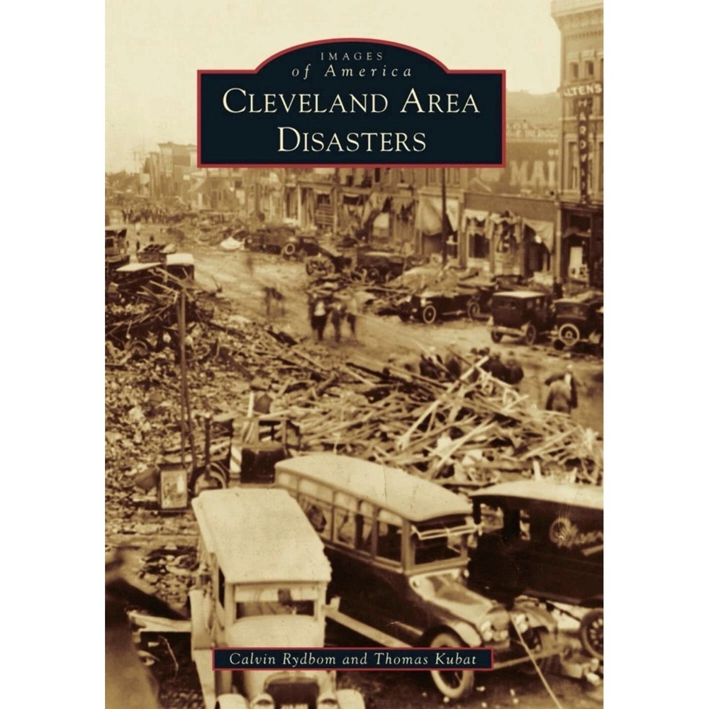 Arcadia Publishing Cleveland Area Disasters,‎ OH Images of America